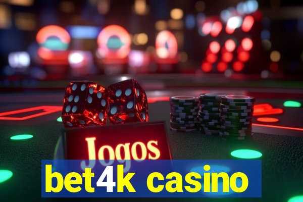 bet4k casino